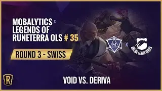 OLS X Mobalytics 35 | Legends of Runeterra Tournament | Round 3 Swiss | Void vs. Deriva | LoR