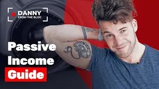 Passive Income 2021: How To Make Money Online (Really) | Danny From The Blog