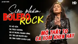 Tuyệt Đỉnh Bolero Rock AI Cover Hay Nhất | Nhạc Bolero Metal Rock CẢ XÓM KHEN HAY | AI Hát Dốc