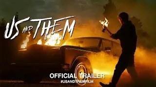 Us and Them (2018) | Official Trailer HD