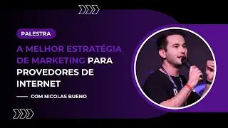 A melhor estratégia de marketing para provedores de internet - Palestra EXPOISP São Paulo 2022