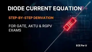 Diode Equation Derivation Explained | Complete Derivation for B.Tech (AKTU/RGPV) & GATE ECE