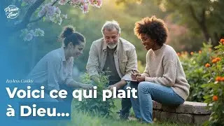 Voici ce qui plaît à Dieu…