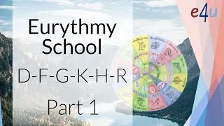 Eurythmy, zodiac and the consonants D F G K H R, Part 1: D-Leo, F- Cancer.
