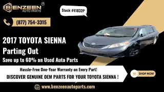STK # 41832P 2017 TOYOTA SIENNA ( + KEY ) parts for sale - Save up to 60% on used auto parts