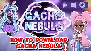 КАК СКАЧАТЬ GACHA NEBULA ДЛЯ ВСЕХ УСТРОЙСТВ ⬇️📲