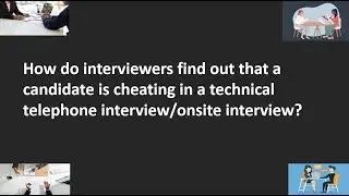How do interviewers find out that a candidate is cheating in a technical interview?