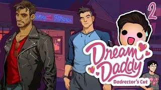 Bad Dad Good Dad | Dream Daddy - Dadrector's Cut -2-