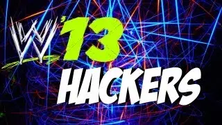 WWE 13 - PUNISH THE HACKERS!!