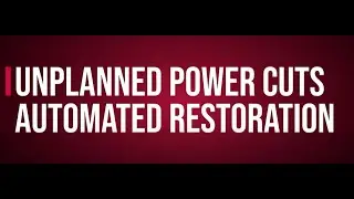 Unplanned Power Cuts | Automated Restoration