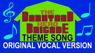 The Barnyard Hero Brigade Theme Song