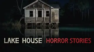 3  TRUE Lake House Horror Stories |scary stories