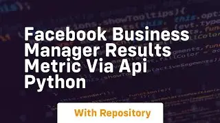 Facebook Business Manager Results metric via API python