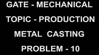 PROBLEM 10 casting process