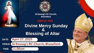 Divine Mercy Sunday and Altar Dedication at St Kessog's