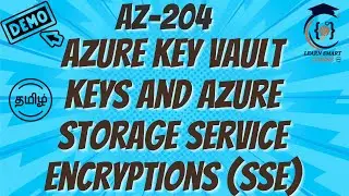 AZ-204 Securing Azure Storage with Key Vault Keys & SSE | Storage Service Encryption in Tamil