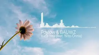 Poylow & BAUWZ - Hate You (feat. Nito-Onna) | [No Copyright Free Music]