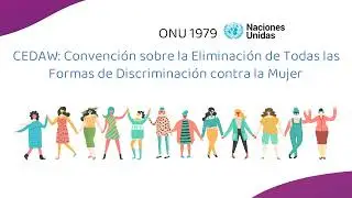 Convenci&oacute;n sobre la Eliminaci&oacute;n de Todas las Formas de Discriminaci&oacute;n contra la Mujer CEDAW
