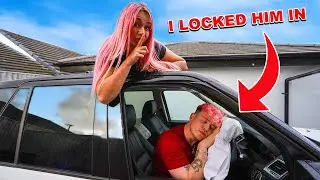 LOCKING MY BOYFRIEND IN THE CAR FOR 24 HOURS!
