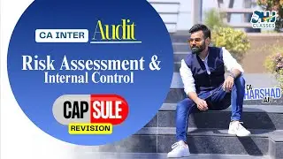 Risk Assessment & Internal Control Unit 1 & 2 | Revision Capsule | CA Inter Audit by CA Harshad Jaju