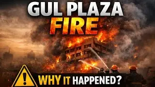 Gul Plaza Fire | Why This Tragedy Couldn't Be Prevented