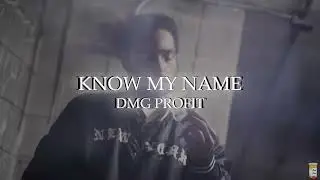 DMG Profit - Know My Name (Official Music Video)