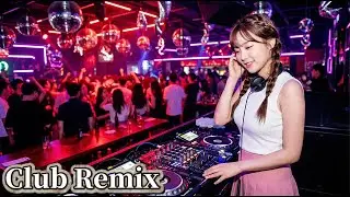 🔥 Club Remix &ndash; Late Night Party Mix💃🕺