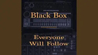 Everyone Will Follow (Black Box vs. Blackbox Instrumental)