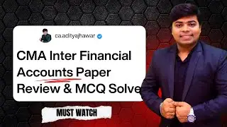 CMA Inter Financial Accounting  MCQ Solution & Paper Review | CA CS CMA Aditya Jhawar | AJ Classes