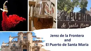 Jerez de la Frontera and El Puerto de Santa Maria
