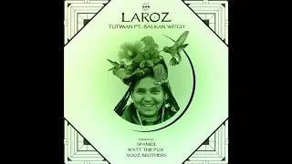 Laroz - TutiMan FT Balkan Witch