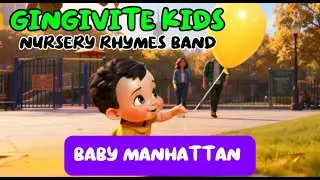 Baby Manhattan | Gingivite Kids Nursery Rhymes Band #nurseryrhymesforkids