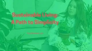 Sustainable Living: A Path to Simplicity
