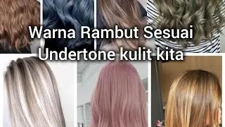 Warna rambut sesuai undertone kulit kita