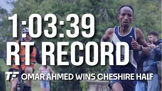 ONE SECOND RECORD: Omar Ahmed BREAKS the RunThrough Record with 1:03:39 at CHESHIRE HALF #Topflight