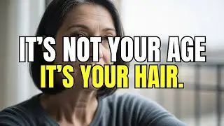 Why Many Women Over 55 Look More Tired &mdash; It&rsquo;s the Hair, Not Age