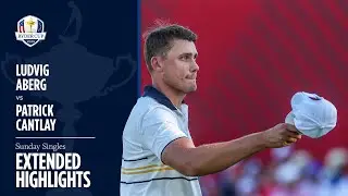Ludvig Aberg vs Patrick Cantlay Extended Highlights | Sunday Singles | 2025 Ryder Cup