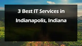 3 Best IT Services in Indianapolis, Indiana | Information Technology Services