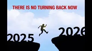 NEW YEARS 2026-THERE IS NO TURNING BACK NOW! WHAT WILL THE NEW YEAR BRING?