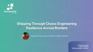 Shipping Through Chaos: Engineering Resilience Across Borders: Kaustubh Hiware