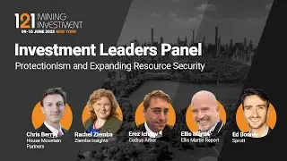 Investment Leaders Panel: Protectionism and Expanding Resource Security