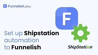 Set Up Shipstation Automation on Funnelish