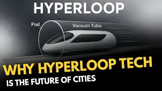 Why Hyperloop Tech Is The Future of Cities