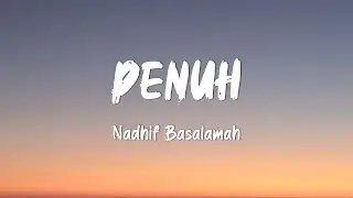 Nadhif Basalamah - Penuh (Lirik Lagu)