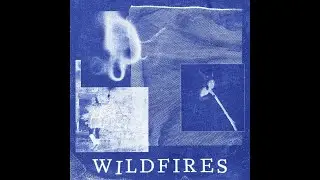 HEAR ME OUT - Wildfires