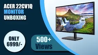Acer 22cv1q Monitor Unboxing || Acer 21.5 Inch full hd Monitor Only 7k