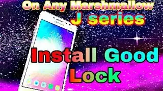 🎹Good Lock for Any ||Marshmallow|| Samsung Android Phone