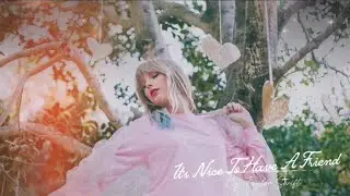 Taylor Swift - It's Nice To Have A Friend (Official Lyric Video)