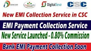 New EMI Collection Service Launched in CSC- VLE 0.80% Commission