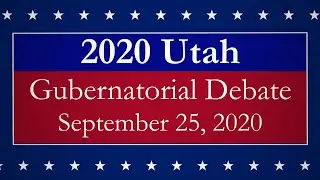 2020 Utah Gubernatorial Debate hosted by the Utah League of Cities and Towns
